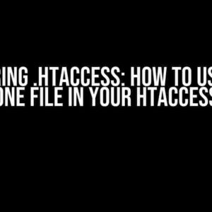 Mastering .htaccess: How to Use More Than One File in Your htaccess File?