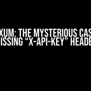 Rust – Axum: The Mysterious Case of the Missing “x-api-key” Header