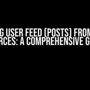 Scaling User Feed (Posts) from Many Sources: A Comprehensive Guide